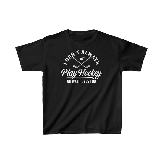 Always Play Hockey - Kids T-Shirt